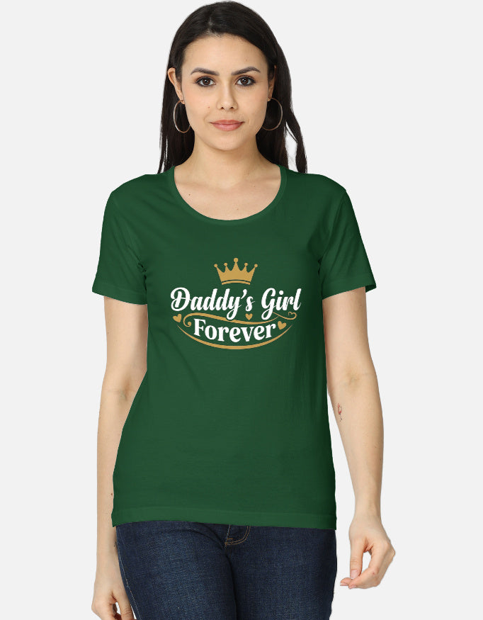 Daddy's Girl Forever women's bottle green graphic tee — front view